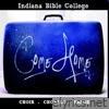 Indiana Bible College - Come Home