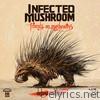 Infected Mushroom - Friends On Mushrooms (Deluxe Edition)