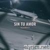 Sin Tu Amor - Single