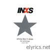 Inxs - Shine Like It Does - The Anthology (1979-1997)