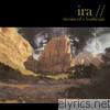 Ira - Visions of a Landscape
