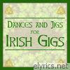 Dances and Jigs for Irish Gigs