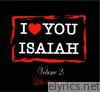 I Love You Isaiah Volume 2: Like It or Not