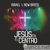 Israel & New Breed - Jesús en el Centro (En Vivo) [En Vivo]