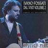 Ivano Fossati - Dal Vivo, Vol. 2 - Carte Da Decifrare (Live)