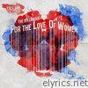 For the Love of Women (feat. Hapless & Fred nice) - EP