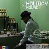 J. Holiday - Round Two