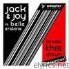 Jack & Joy - Break This Down (The Remixes) [feat. Belle Erskine]