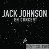Jack Johnson - En Concert (Bonus Track Version) [Live]