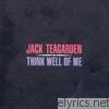 Jack Teagarden - Think Well of Me