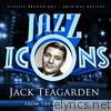 Jack Teagarden - Jazz Icons from the Golden Era - Jack Teagarden
