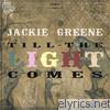Jackie Greene - Till the Light Comes (Bonus Track Version)