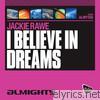Jackie Rawe - Almighty Presents: I Believe In Dreams