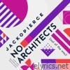 No Architects - Single (feat. Cary Pierce & Jack O'Neill) - Single