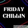 Friday Chillin - Single