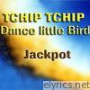 Tchip Tchip (Dance Little Bird) - EP