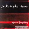 Jack's Broken Heart - Against Forgetting - EP