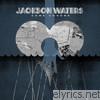 Jackson Waters - Come Undone (Bonus Version)