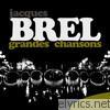 Jacques Brel - Jacques Brel : Grandes chansons