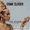 Come Closer (feat. Tizzy Hood) - Single