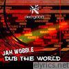 Jah Wobble - Dub the World