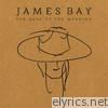 James Bay - The Dark of the Morning - EP