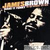 James Brown - Make It Funky/The Big Payback: 1971-1975