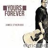 James Etheridge - Yours Forever