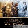 The Huntsman: Winter's War (Original Motion Picture Soundtrack)