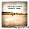 James Vincent Mcmorrow - Early In the Morning (Bonus Version)