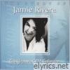 Jamie Rivera - The Story of: Jamie Rivera