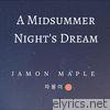Jamon Maple - A Midsummer Night's Dream - Single