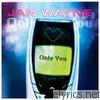 Jan Wayne - Only You - EP