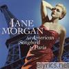 Jane Morgan - An American Songbird In Paris
