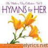The Mother's Day Collection, Vol. 3: Hymns for Her