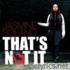 Jasmine Solano - That's Not It