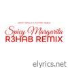 Spicy Margarita (R3HAB Remix) - Single