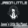 Jason's Little Big Planet