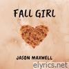 Jason Maxwell - Fall Girl - Single