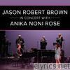 Jason Robert Brown - Jason Robert Brown in Concert with Anika Noni Rose (Live)