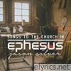 Songs to the Church in Ephesus