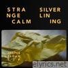 Strange Calm / Silver Lining - EP