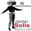 Javier Solis - 50 Boleros Y Rancheras