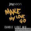 Jay Sean - Make My Love Go (Candle Light Remix) - Single