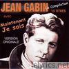 Jean Gabin - 15 titres de Jean Gabin : Maintenant je sais