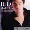 Jed Madela - Let Me Love You - EP