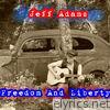 Jeff Adams - Freedom and Liberty