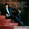Jeff Carson - Best of Jeff Carson - I Can Only Imagine