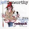 Jeff Foxworthy - You Might Be a Redneck If...