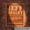 Jeff Healey - It's Tight Like That